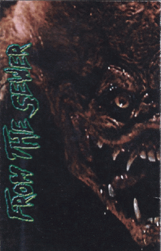 From The Sewer : Subterranean Atrocities